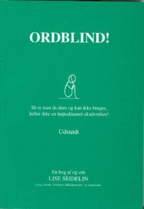 Ordblind! Så er man da dum og kan ikke bruges, heller ikke en højtuddannet akademiker.